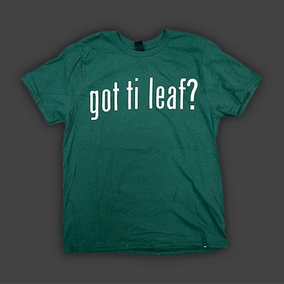 "Got Ti Leaf?" Shirt                                                       